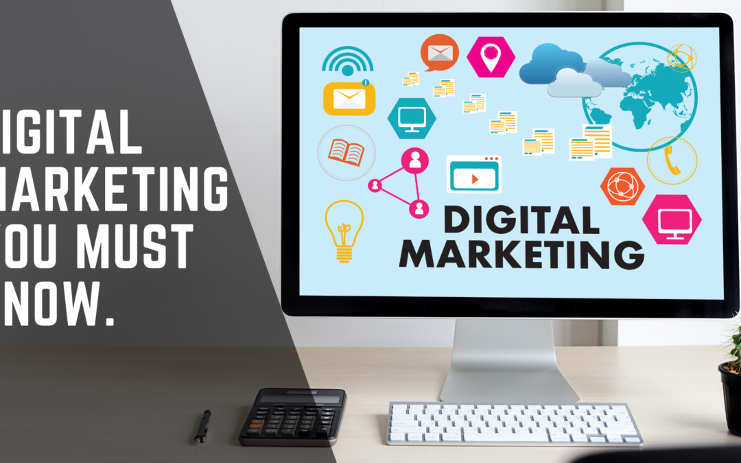 Digital Marketing You Must know.